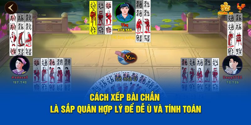 Cách Chơi Bài Chắn – Tay Mơ Cũng Thành Cao Thủ Khi Bỏ Túi Mẹo Sau 6 Cách xếp bài chắn là sắp quân hợp lý để dễ ù và tính toán