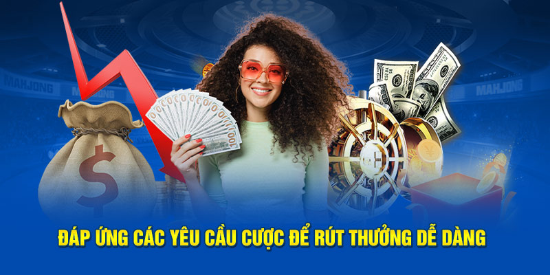 Khuyến Mãi 8 Đáp ứng các yêu cầu cược để rút thưởng dễ dàng
