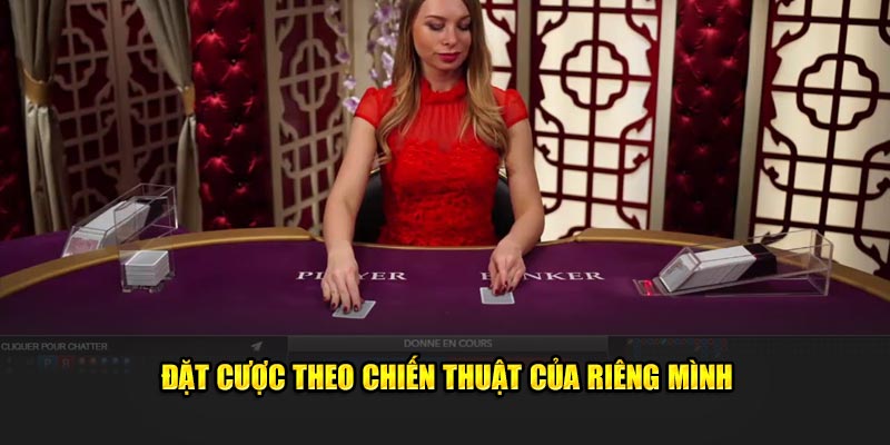Quy Tắc Chơi Baccarat Tại BK8 - Nhìn Thì Khó Mà Lại Dễ Khi Đã Hiểu Rõ 7 Đặt cược theo chiến thuật của riêng mình