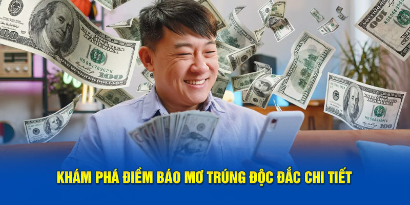 Mơ Trúng Độc Đắc - Giải Mã Điềm Báo Giấc Mơ Thực Tế Của Hàng Triệu Người 5 Khám phá điềm báo mơ trúng độc đắc chi tiết