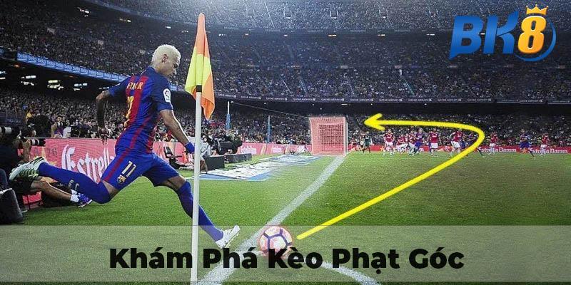 Soi Kèo Phạt Góc - Tăng Tỷ Lệ Thắng Lập Tức Khi Nắm Được Những Mẹo Này 5 Khám phá những điều cơ bản về kèo phạt góc